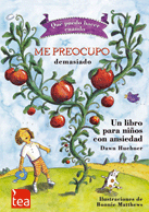 Qué puedo hacer cuando me preocupo demasiado : un libro para niños con ansiedad / Dawn Huebner ; ilustraciones de Bonnie Matthews