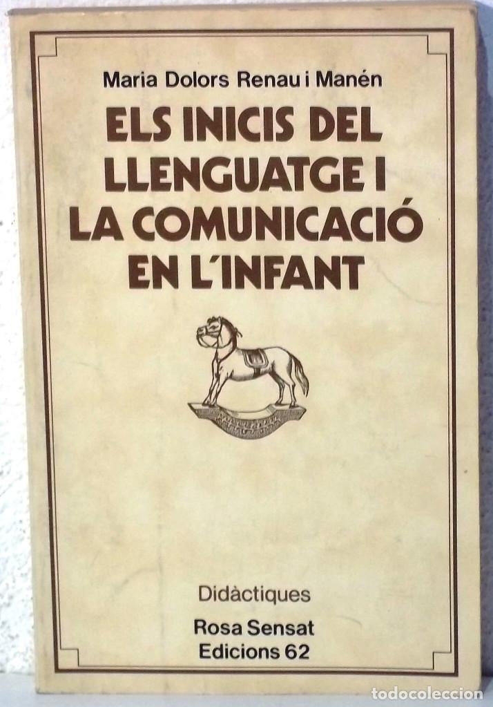 Els Inicis del llenguatge i la comunicació en l'infant : de 0 a 3 anys : bases per a ajudar al seu desenvolupament / Maria Dolors Renau i Manén ; pròleg de Marta Mata i Garriga 