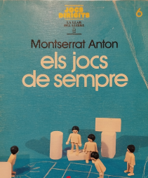 Els Jocs de sempre / Montserrat Anton