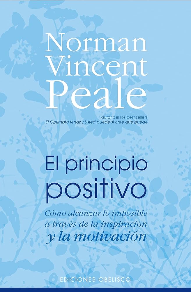 El Principio positivo / Norman Vincent Peale ; [traducción: José M. Pomares] 