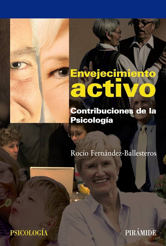 Envejecimiento activo : contribuciones de la psicología / Rocío Fernández-Ballesteros