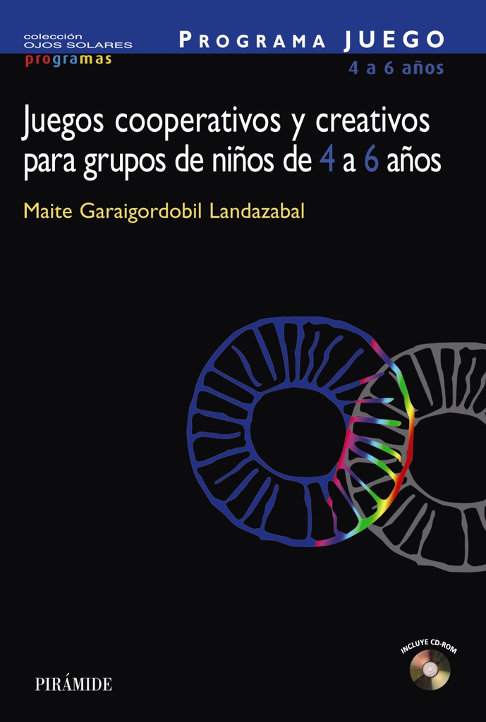 Juegos cooperativos y creativos para grupos de niños de 4 a 6 años : programa juego: 4 a 6 años / Maite Garaigordobil Landazabal