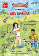 Qué puedo hacer para vencer mis manías : un libro para ayudar a los niños que se muerden las uñas, se chupan el dedo, etc. / Dawn Huebner ; ilustraciones de Bonnie Matthews 