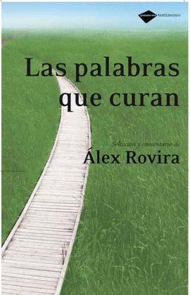 Las Palabras que curan / selección y comentario de Àlex Rovira