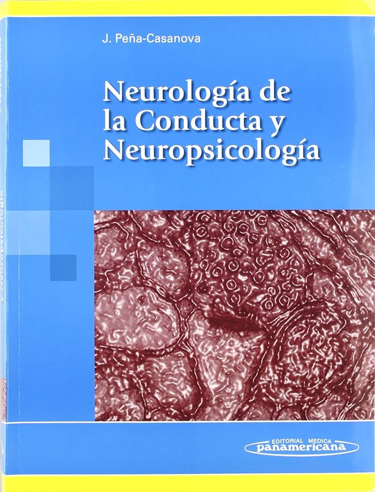 Neurología de la conducta y neuropsicología / [director], Jordi Peña-Casanova