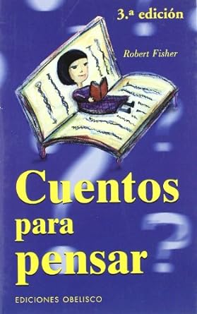 Cuentos para pensar / Robert Fisher ; [traducción: Toni Cutanda]