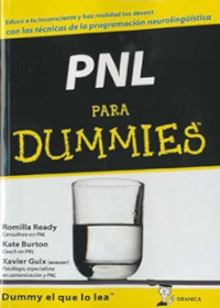 PNL para dummies / Romilla Ready y Kate Burton ; traducción: Juan Manuel Pombo