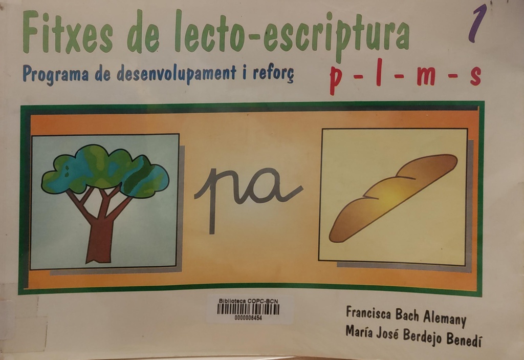 Fitxes de lecto-escriptura : programa de desenvolupament i reforç - 1 / Francisca Bach Alemany, María José Berdejo Benedi 