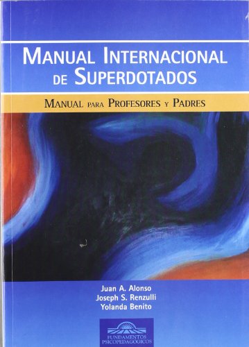 Manual internacional de superdotación / autores: Juan A. Alonso Bravo, Joseph S. Renzulli, Yolanda Benito Mate 