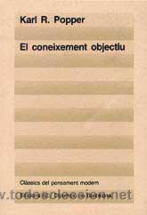 El Coneixement objectiu : un enfocament evolutiu / Karl R. Popper ; traducció de Núria Roig ; edició i pròleg a cura de Victòria Camps