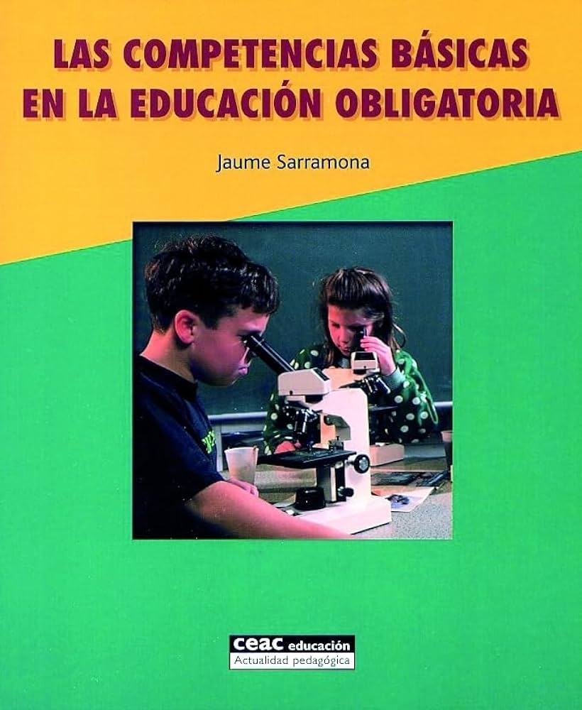 Las Competencias básicas en la educación obligatoria / Jaume Sarramona