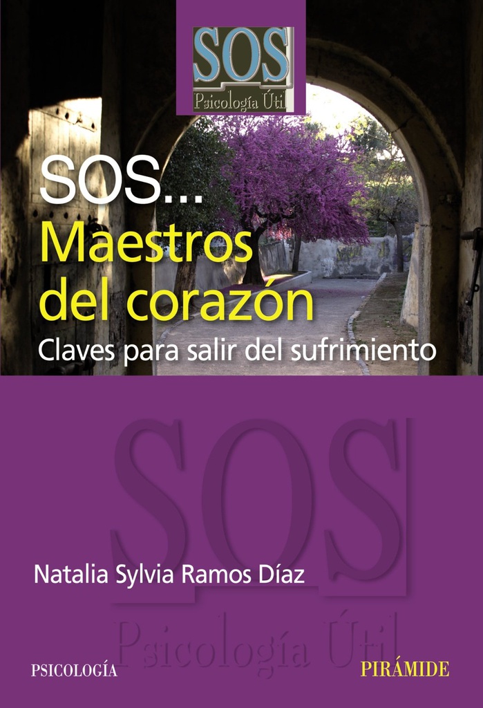 SOS... maestros del corazón : claves para salir del sufrimiento / Natalia Sylvia Ramos Díaz