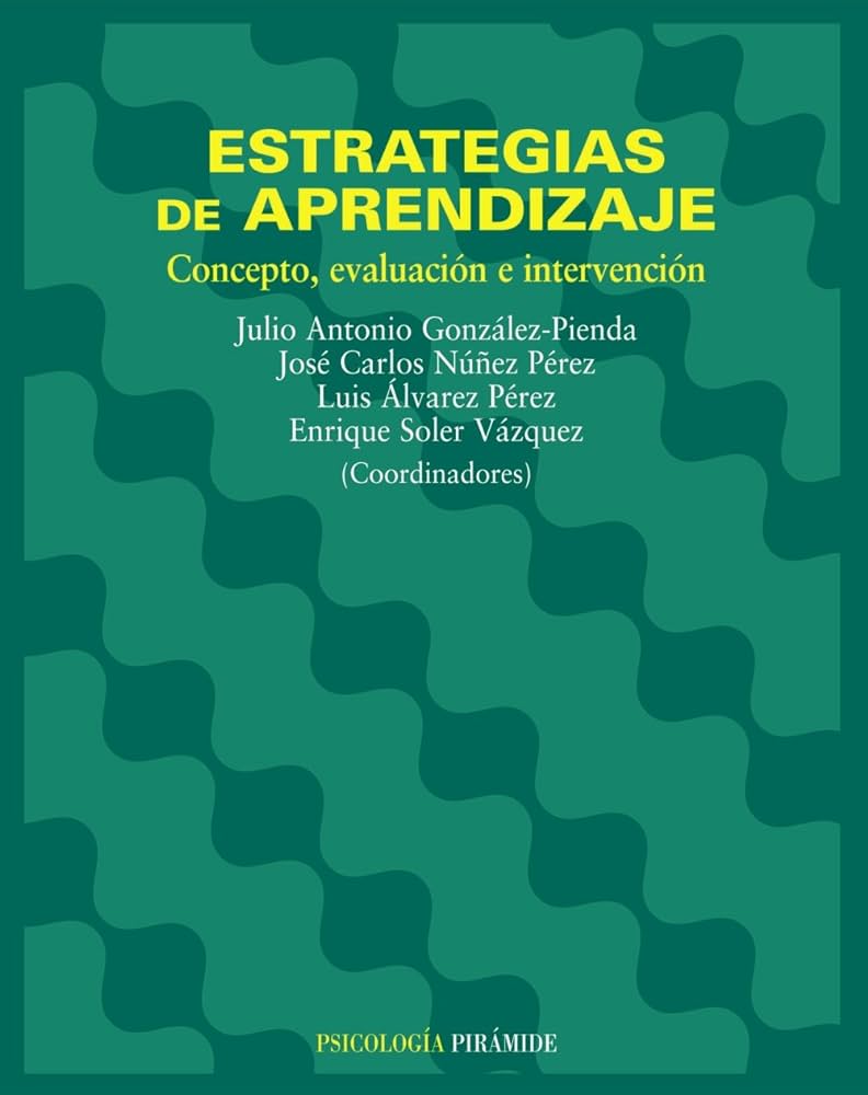 Estrategias de aprendizaje :  concepto, evaluación e intervención / coordinadores Julio Antonio González-Pienda...[et al.] 