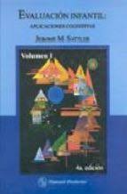 Evaluación infantil : / aplicaciones cognitivas : volumen I / Jerome M. Sattler ; traducción: Gloria Padilla Sierra y José Luis Núñez Herrejón ; editor responsable: Magdalena Ramos Tejeda