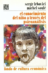 El Conocimiento del niño a través del psicoanálisis / Serge Lebovici y Michel Soulé