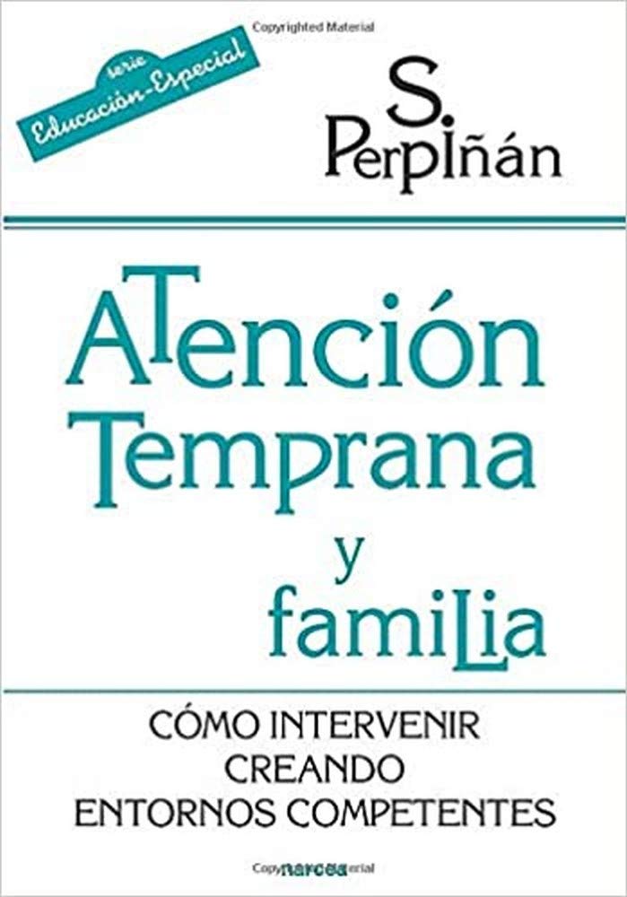  Atención temprana y familia : cómo intervenir creando entornos competentes / Sonsoles Perpiñán Guerras 