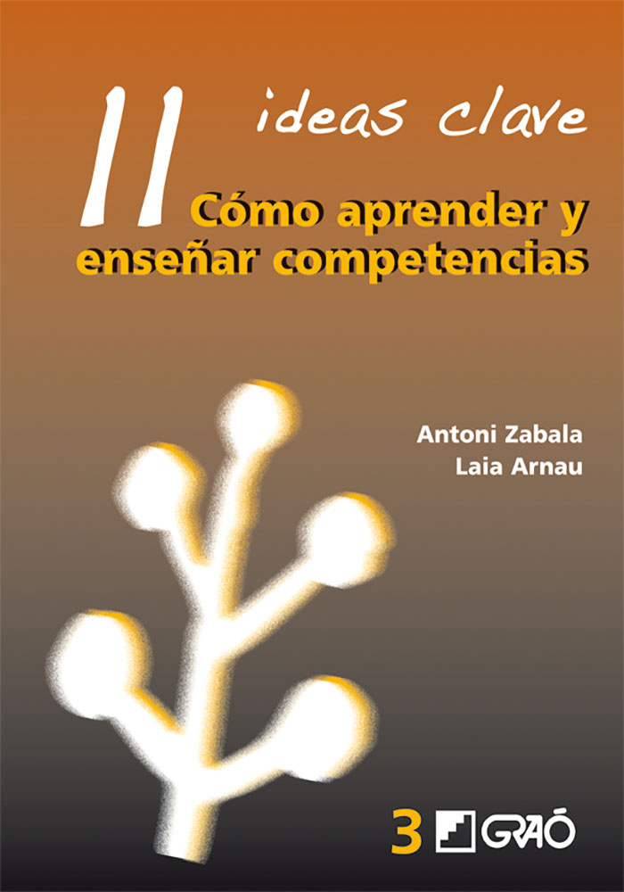 Cómo aprender y enseñar competencias : 11 ideas claves / Antoni Zabala, Laia Arnau