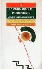 Lo Cotidiano y el inconsciente : lo que se observa se vuelve mente / Hafsa Chbani de Pérez-Sánchez y Manuel Pérez-Sánchez