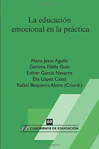 La Educación emocional en la práctica / Rafael Bisquerra Alzina, coord. ; Maria Jesús Agulló ... [et al.]
