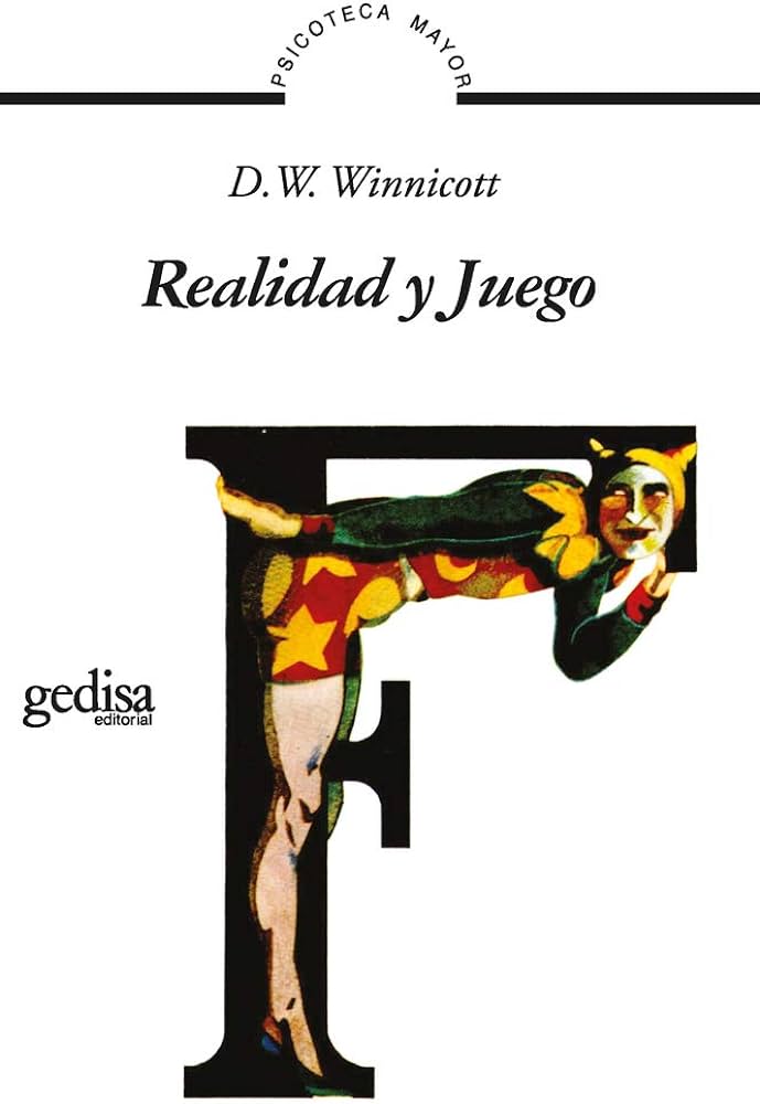 Realidad y juego / por D.W. Winnicott ; [traducción: Floreal Mazía]