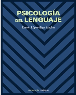 Psicología del lenguaje / Ramón López-Higes Sánchez