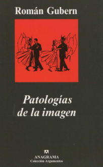 Patologías de la imagen / Román Gubern