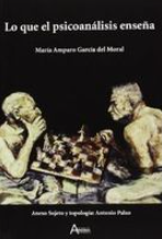 Lo que el psicoanálisis enseña / María Amparo García del Moral. Anexo : sujeto y topoliogía /