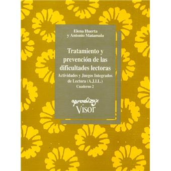 Tratamiento y prevención de las dificultades lectoras : manual del programa de actividades y juegos integrados de lectura (...) / Elena Huerta y Antonio Matamala