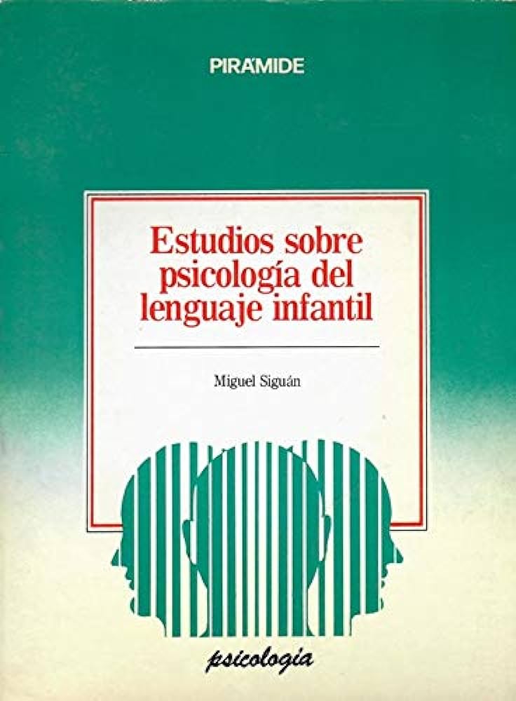 Estudios sobre psicología del lenguaje infantil / Miguel Siguán, director