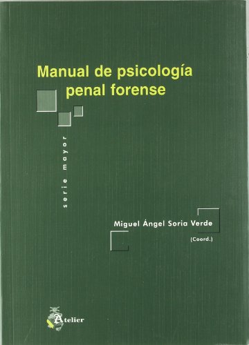 Manual de psicología penal forense / Miguel Ángel Soria Verde (coord.)