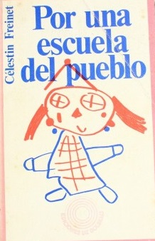 Por una escuela del pueblo / Célestine Freinet