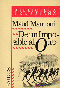 De un imposible al otro / Maud Mannoni ; [traducción de Irene Agoff]