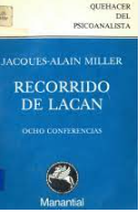 Recorrido de Lacan : ocho conferencias / Jacques-Alain Miller