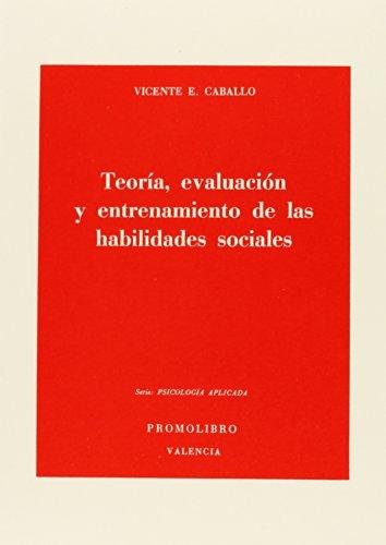 Teoría, evaluación y entrenamiento de las habilidades sociales / Vicente A. Caballo ; prólogo por J.A.I. Carrobles
