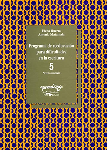 Programa de reeducación para dificultades en la escritura / Elena Huerta, Antonio Matamala