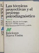 Las Técnicas proyectivas y el proceso psicodiagnóstico / Maria Luisa Siquier de Ocampo, María Esther García Arzeno, Elsa Grassano de Piccolo y colab. 