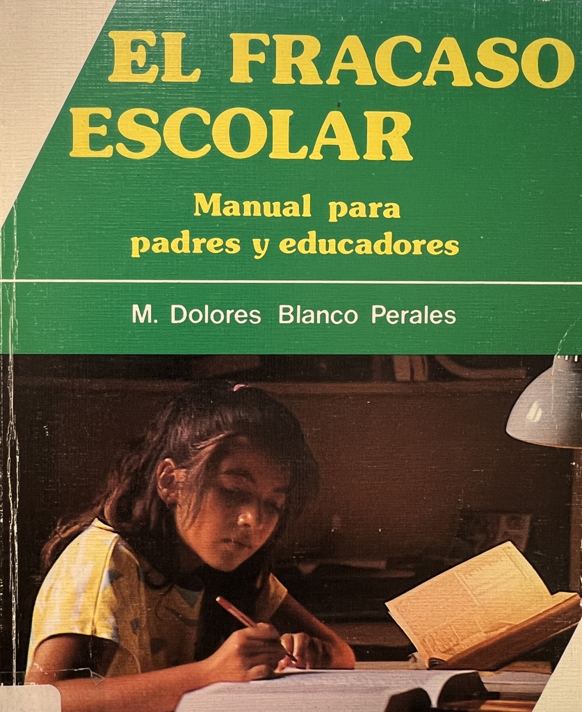 El fracaso escolar : [manual para padres y educadores] / M. ª Dolores Blanco Perales