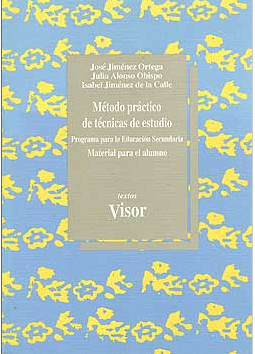 Método práctico de técnicas de estudio : programa para la Educación Secundaria : material para el alumno / José Jiménez Ortega, Julia Alonso Obispo, Isabel Jiménez de la Calle