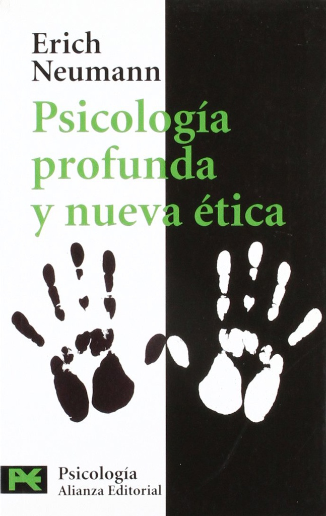 Psicología profunda y nueva ética : nueva valoración de la conducta humana a la luz de la psicología moderna / Erich Neumann ; prólogo de Maite del Moral