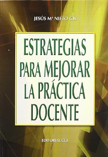 Estrategias para mejorar la práctica docente / Jesús Ma. Nieto Gil