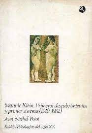 Melanie Klein : primeros descubrimientos y primer sistema : (1919-1932) / Jean-Michel Petot ; [versión castellana: Adolfo Negrotto]