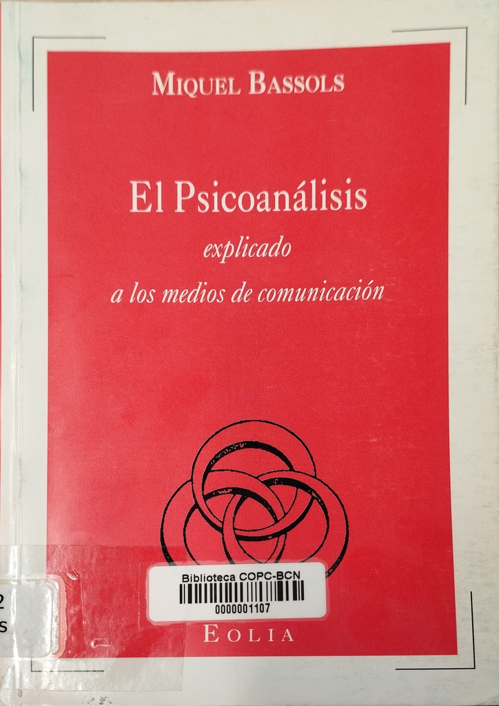 El Psicoanálisis explicado a los medios de comunicación / Miquel Bassols