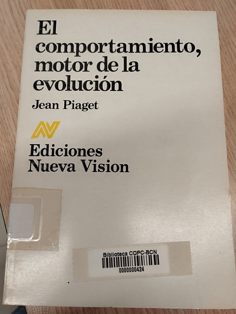 El Comportamiento, motor de la evolución / Jean Piaget