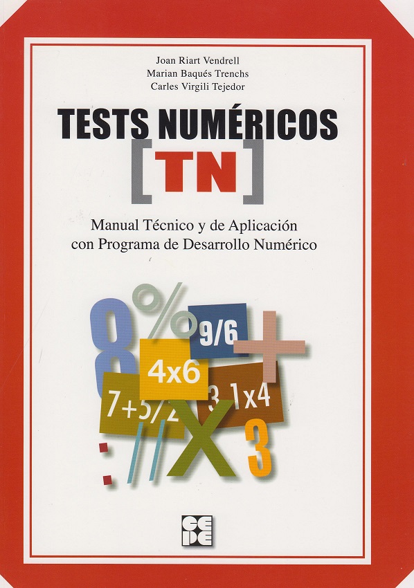 Tests númericos : [TN] : manual técnico y de aplicación con programa de desarrollo numérico / Joan Riart Vendrell, Marian Baqués Trenchs, Carles Virgili Tejedor