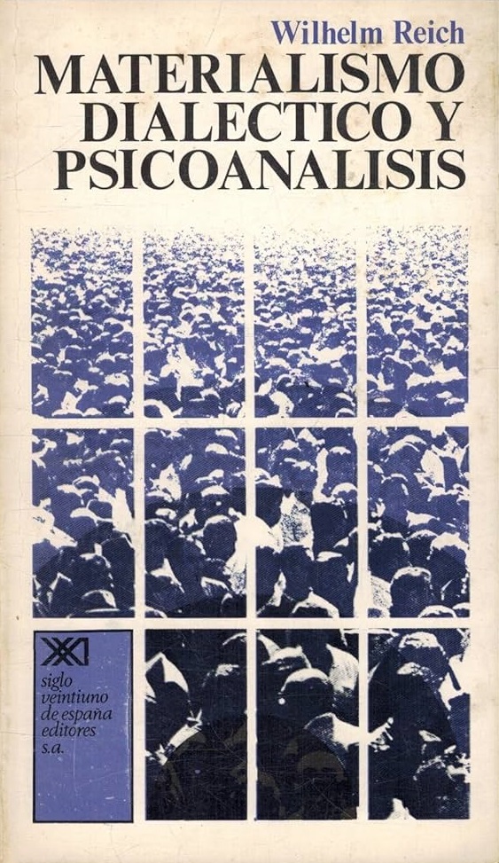 Materialismo dialéctico y psicoanálisis / por Wilhelm Reich ; [traducción de Renate von Hanfsstengel de Sevilla y Carlos Gerhard]