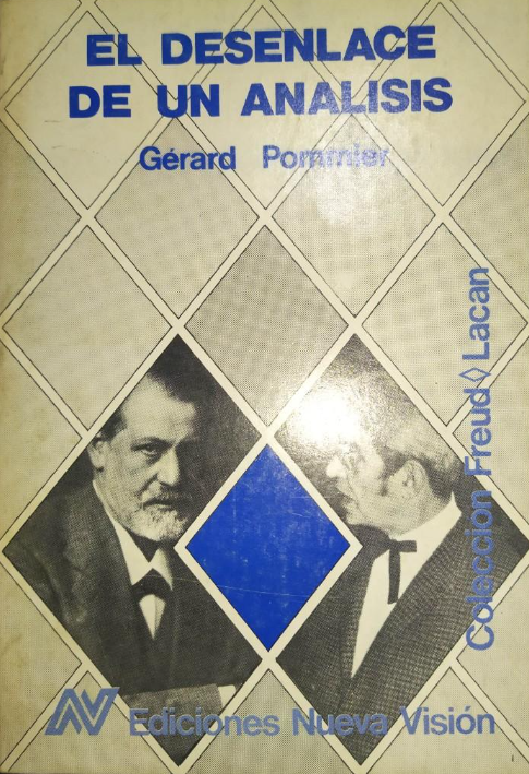 El Desenlace de un analisis / Gérard Pommier ; traducción de Irene Agoff