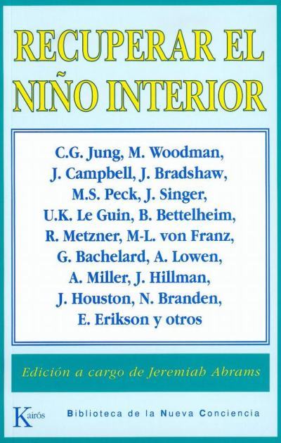 Recuperar el niño interior / C.G. Jung, ... [et al.] ; edición a cargo de Jeremiah Abrams