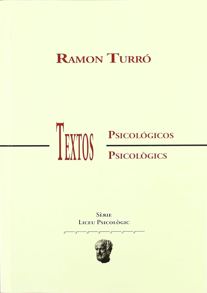 Textos psicológicos = Textos psicològics / Ramon Turró ; recopiladors: Josep Roca Balasch, Carles Ventura Vall-llovera