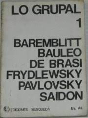 Lo grupal : vol. 1 / A. Bauleo ... [et al.].