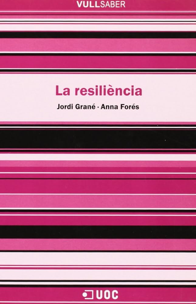 La Resiliència / Jordi Grané, Anna Forés